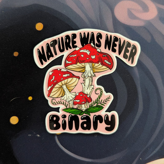 Nature was never binary mushroom sticker