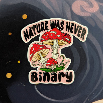 Nature was never binary mushroom sticker